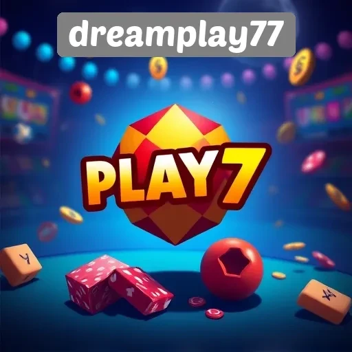 Panduan Mendaftar dan Bermain di Dreamplay77