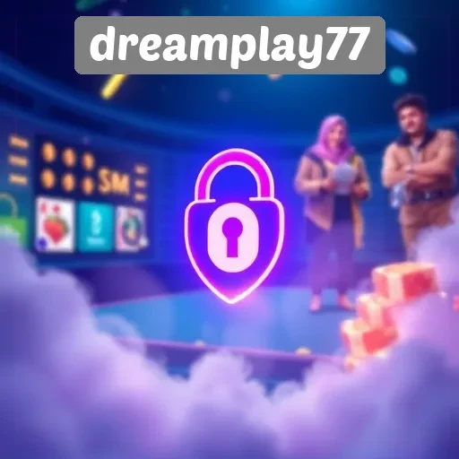 Keamanan dan Privasi Pengguna di Dreamplay77